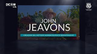 John Jeavons Creador del Método Agroecológico Biointensivo [upl. by Ahsimek]