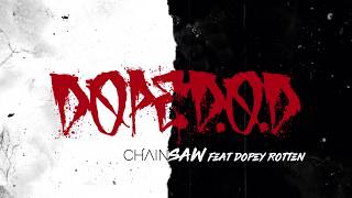 Dope DOD  Chainsaw ft Dopey Rotten [upl. by Alletneuq165]