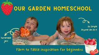 Why we are teaching our Kindergartener how to garden and make jam [upl. by Ahsinrac]