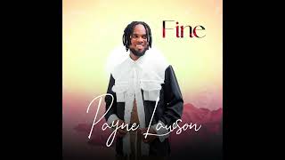 payne lawson  fine offical audio [upl. by Nogaem]