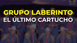 Grupo Laberinto  El Último Cartucho Audio Oficial [upl. by Animsaj]