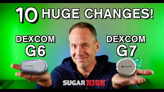 Ten Big Differences Between the Dexcom G6 and G7 [upl. by Elvyn326]