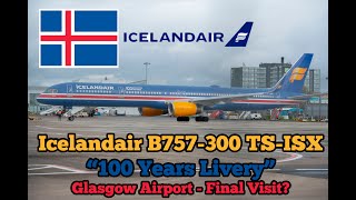 Icelandair B757300 quot100 Years of Aviationquot  Final Glasgow visit [upl. by Wengert]