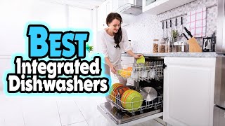 ✅Top 5 Best Integrated Dishwashers In 2023 👌  Best Dishwasher 2023 USA [upl. by Cilka479]