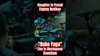 EvgenyNovikov EvgenBlastGen quotBaba Yagaquot Live in Oberhausen DrumCam SlaughterToPrevail [upl. by Reiners]