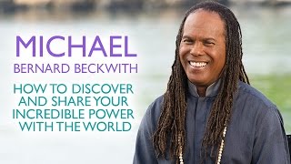 Michael Bernard Beckwith  How to Discover and Share Your Incredible Power With The World [upl. by Aihgn]