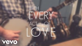 Jason Gray  With Every Act Of Love Lyric Video [upl. by Harmaning]