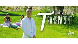 Jonatan Sanchez  Transparente Video Oficial [upl. by Atsed989]