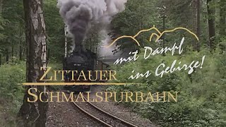 ZITTAUER SCHMALSPURBAHN quotMit Volldampf durch das Zittauer Gebirgequot  Dokumentation [upl. by Sinaj912]