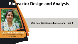 mod04lec15  Design of Continuous Bioreactors  Part 3 [upl. by Matty]