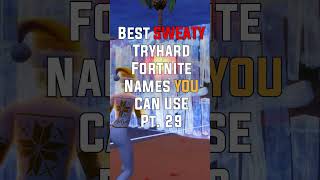 Best SweatyTryhard Fortnite Names YOU can use… [upl. by Onairotciv]