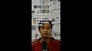 KAPAN DAN DIMANA PENDAFTARAN KIP KULIAH 2025 [upl. by Hahnert]