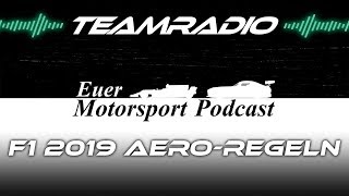 F1 2019 Regeländerungen zu Aerodynamik MotorModi amp Ölverbrennung  Teamradio Podcast [upl. by Sinned]