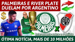 🚨 PALMEIRAS E RIVER PLATE DUELAM POR 🇦🇷 ÓTIMA NOTÍCIA SOBRE TMARTINS  TAB PAULISTA… MUNDIAL E [upl. by Temp635]