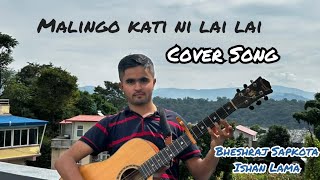 Malingo kati ni lai lai Jiten Rai Cover by Bheshraj Sapkota ft Ishan Lama [upl. by Lankton]