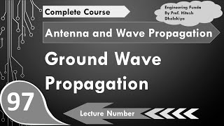 Ground Wave Propagation Definition Basics Frequency Range Advantages amp Disadvantages Explained [upl. by Haslett949]