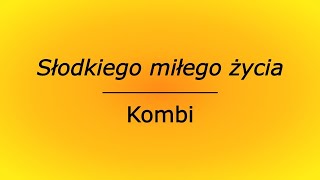 Słodkiego miłego życia  Kombi karaoke cover bez linii melodycznej [upl. by Nosoj]