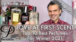 Top 10 best perfumes for winter 2021 on Persolaise Love At First Scent episode 236 [upl. by Kolva195]