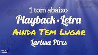 Ainda Tem Lugar Playback 1 tom abaixo Larissa Pires [upl. by Wardle]