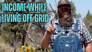 How to Develop an Income Living Off Grid [upl. by Enneirb]