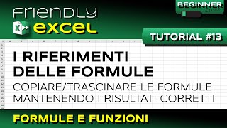 EXCEL 13 I Riferimenti Delle Formule [upl. by Waxler565]