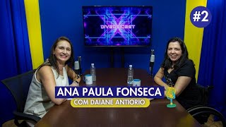 quotInclusão em Foco Ana Paula Fonseca Entrevista Daiane Antiórioquot [upl. by Rehpotsirhk]