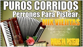 🎉🎉27 Exitos Puros Corridos Perrones Para Pistear MIX VIEJITAS🎉⚡ Mix Pa Pistear 2024 ⚡17221124🎉🎉🎉 [upl. by Ynnep]