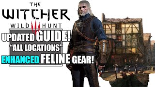 Witcher 3  UPDATED Guide for the ENHANCED FELINE Witcher gear set ALL LOCATIONS [upl. by Olette]