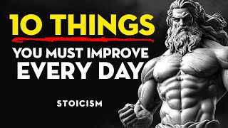 10 Things You Must Work On Every Day  Stoicism [upl. by Onilegna]