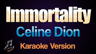 Immortality  Celine Dion Karaoke [upl. by Agustin141]