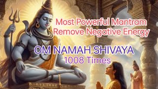 OM NAMAH SHIVAYA  MOST POWERFUL MEDITATION MANTRA OF LORD SHIVA  1008 Times Chanting [upl. by Trent]