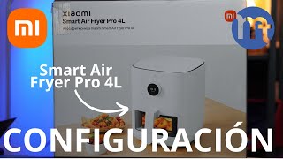 Xiaomi Smart Air Fryer Pro 4L CONFIGURACIÓN EN ESPAÑOL [upl. by Hamil]