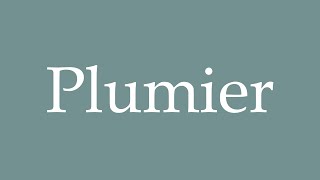 How to Pronounce Plumier Plum tree Correctly in French [upl. by Swenson938]