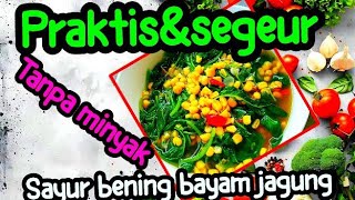 CARA PRAKTIS Resep SAYUR BAYAM JAGUNG BENING Dapur Temu Rasa [upl. by Naara]