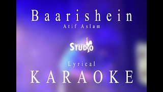 Baarishein  Atif Aslam  Karaoke [upl. by Tidwell217]