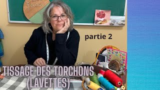 Tissage des torchons lavettes 15 pouces  tirelle partie 2🌷 [upl. by Greyso648]