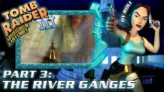 Tomb Raider 3  The River Ganges Walkthrough [upl. by Jany]