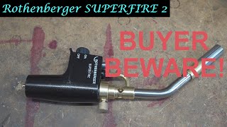 MT55 Rothenberger Superfire 2 MAPP gas torch Buyer beware I cannot recommend [upl. by Eclud306]