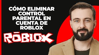 Cómo eliminar el control parental en la cuenta de Roblox 2024 [upl. by Aramas676]