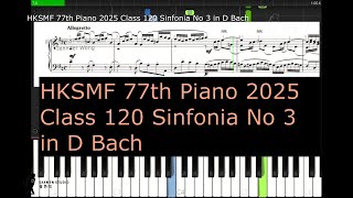 HKSMF 77th Piano 2025 Class 120 Grade 6 Sinfonia No 3 in D Bach [upl. by Florry773]