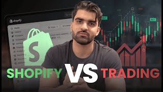 Shopify vs Trading  Which is better [upl. by Lalib]