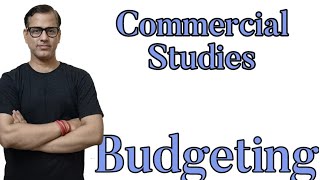 Budgeting  Commercial Studies ICSE Class 10  Sir Tarun Rupani [upl. by Atener]