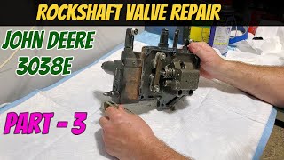 John Deere 3038e  Rock Shaft Valve Disassembly Three Point Hitch  Part 3 [upl. by Razec]