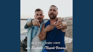 La Bachata feat Mario Forte Napoli Version [upl. by Durrace]