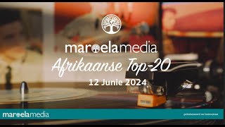 Maroela Media Afrikaanse Top20  12 Junie 2024 [upl. by Riaj134]