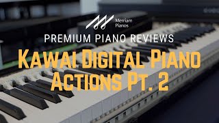 🎹 Kawai Digital Piano Actions  CA99NV5NV10CN  Kawai Hybrid Digital Piano Action Explained 🎹 [upl. by Aprile999]