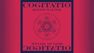 Cogitatio track 1  Kelvin Walter [upl. by Eylsel385]