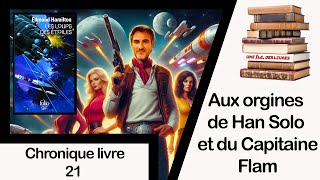 Livre 21 Les Loups des étoiles de HamiltonQuand la SF des années 60 forgeait Star Wars ou Han Solo [upl. by Cully929]