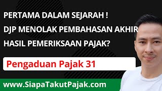 Pengaduan Pajak 31  NGAKAK RAME2  PERTAMA KALINYA DJP MENOLAK PEMBAHASAN AKHIR HASIL PEMERIKSAAN [upl. by Helbonia660]