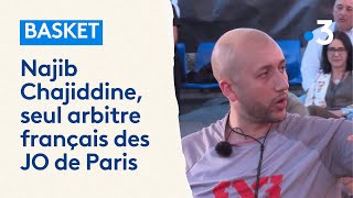 Basket  Najib Chajiddine le seul arbitre français de basket 3x3 aux JO de Paris 2024 [upl. by Ettelliw]